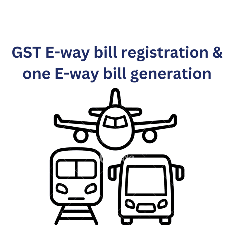 GST E-way Bill Registration and one E-way Bill generation GST E-way Bill Registration and one E-way Bill generation